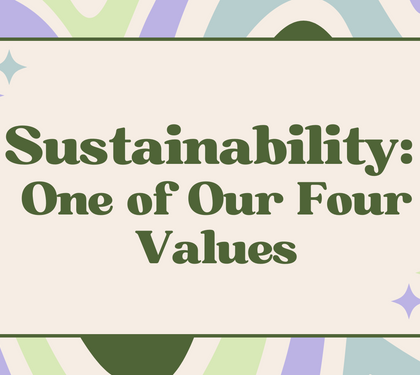 Sustainability: One of Our Four Values