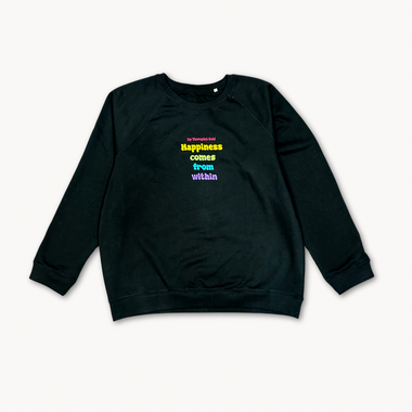 Happiness Comes From Within embroidered organic sweatshirt