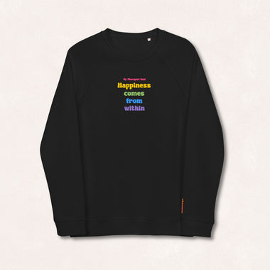 Happiness Comes From Within sweatshirt